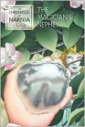 The Magician's Nephew (Chronicles of Narnia Series #1)