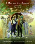 Man for All Seasons: The Life of George Washington Carver