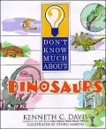 Don't Know Much about Dinosaurs