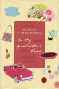 In My Grandmother's House: Award-Winning Authors Tell Stories about Their Grandmothers