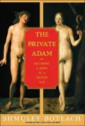 The Private Adam: Becoming a Hero in a Selfish Age