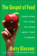 Gospel of Food: Everything You Think You Know About Food Is Wrong
