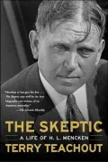 The Skeptic: A Life of H.L. Mencken