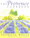 Provence Cookbook: 150 Recipes and Select Guide to the Markets, Shops, and Restaurants of France