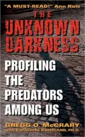 Unknown Darkness: Profiling the Predators Among Us ( Harper Torch True Crimes Series)