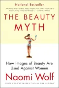 Beauty Myth: How Images of Beauty Are Used Against Women