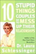 Ten Stupid Things Couples do to Mess up Their Relationships