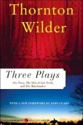 Three Plays: Our Town, The Skin of Our Teeth, The Matchmaker