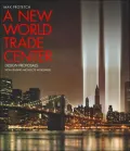 A New World Trade Center : Design Proposals from Leading Architects Worldwide