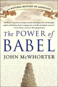 Power of Babel: A Natural History of Language