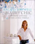 Shabby Chic: Sumptuous Settings & Other Lovely Things