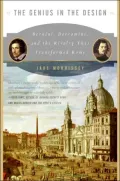 Genius in the Design: Bernini, Borromini, and the Rivalry That Transformed Rome