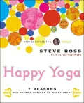 Happy Yoga: 7 Reasons Why There's Nothing to Worry about