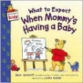 What to Expect When Mommy's Having a Baby (What to Expect Kids Series)
