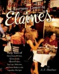 Book cover of Everyone Comes to Elaine's: Forty Years of Movie Stars, All-Stars, Literary Lions, Financial Scions, Top Cops, Politicians, and Power Brokers at the Legendary Hot Spot