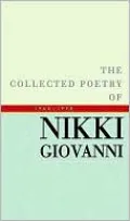 The Collected Poetry of Nikki Giovanni: 1968-1998