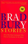 Bradbury Stories: 100 of His Most Celebrated Tales