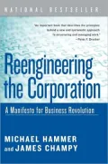 Reengineering the Corporation: A Manifesto for Business Revolution