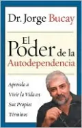 El poder de la autodependencia: Aprenda a vivir la vida en sus propios términos / The Road to Self-Dependency: A Guide to Balanced Living