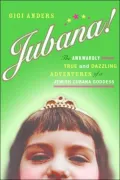 Jubana! : The Awkwardly True and Dazzling Adventures of a Jewish Cuban Goddess