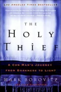 Holy Thief: A Con Man's Journey from Darkness to Light