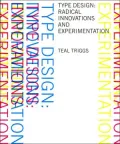 Type Design: Radical Innovations and Experimentation