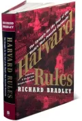 Harvard Rules: The Struggle for the Soul of the World's Most Powerful University