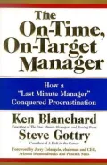 The On-Time, On-Target Manager: How a Last-Minute Manager Conquered Procrastination