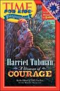 Harriet Tubman: A Woman of Courage (Time For Kids Biographies Series)