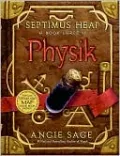 Physik (Septimus Heap Series #3)