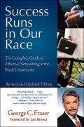Success Runs in Our Race: The Complete Guide to Effective Networking in the Black Community