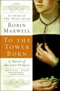 To the Tower Born: A Novel of the Lost Princes