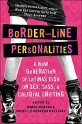 Border-Line Personalities: A New Generation of Latinas Dish on Sex, Sass, and Cultural Shifting