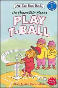 Berenstain Bears: Play T-Ball (I Can Read Book Series)