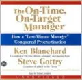 The On-Time, On-Target Manager: How a Last-Minute Manager Conquered Procrastination