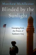 Blinded by the Sunlight: Emerging from the Prison of Saddam's Iraq