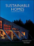 Sustainable Homes: 26 Designs that Respect the Earth