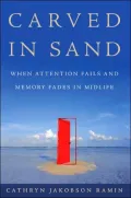 Carved in Sand: When Attention Fails and Memory Fades in Midlife
