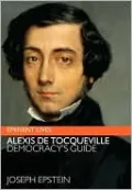 Alexis de Tocqueville: Democracy's Guide (Eminent Lives Series)