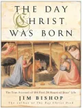 The Day Christ Was Born : The True Account of the First 24 Hours of Jesus' Life