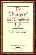 Challenge of the Disciplined Life: Christian Reflections on Money, Sex, and Power