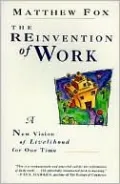 Reinvention of Work: A New Vision of Livelihood for Our Time