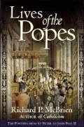 Lives of the Popes : The Pontiffs from St. Peter to John Paul II