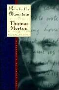 Run to the Mountain: The Story of a Vocation: The Journal of Thomas Merton, Volume 1: 1939-1941