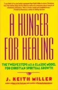 Hunger for Healing: The Twelve Steps as a Classic Model for Christian Spiritual Growth