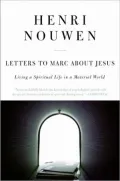 Letters to Marc about Jesus : Living a Spiritual Life in a Material World