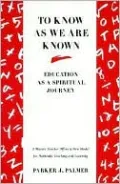 To Know As We Are Known: A Spirituality of Education