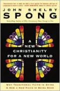 New Christianity for a New World: Why Traditional Faith Is Dying and how a New Faith Is Being Born