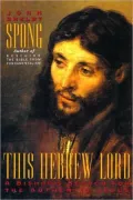 This Hebrew Lord: A Bishop's Search for the Authentic Jesus