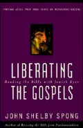 Liberating the Gospels: Reading the Bible with Jewish Eyes